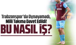 Trabzonspor’da Oynayamadı, Milli Takıma Davet Edildi!