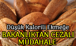 Ticaret Bakanlığı’ndan Ekmek Üreticisine Düşük Kalori İddiası Nedeniyle Para Cezası