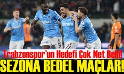 Trabzonspor’un Hedefi Net! Türkiye Kupası ve İlk 5 İçin Kritik Dönem