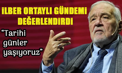 Prof. Ortaylı’dan Siyasi Değerlendirme: Gençler Gelecekten Endişeli, Türkiye Tarihi Günlerden Geçiyor