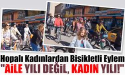 Hopalı Kadınlardan Bisikletli Eylem: "Aile Yılı Değil, Kadın Yılı!"