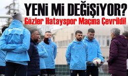 Trabzonspor’da Kadro Hatay Karşısında Değişiyor Mu?