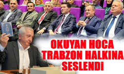 Okuyan Hoca Trabzon Halkına Seslendi