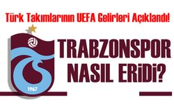 Türk Takımlarının UEFA Gelirleri Açıklandı!