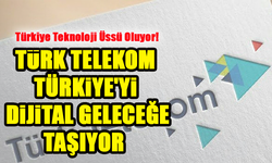 Türk Telekom, Türkiye'yi Bölgenin Teknoloji Merkezi Yapma Vizyonuyla İleriye Yöneliyor