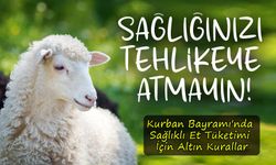 Kurban Eti ve Hijyen: Bayram Sofralarında Sağlığı Tehlikeye Atmayın