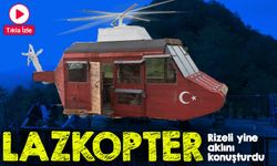 Rizeli İşletmeciden Dağ Başında İlginç Proje: ‘Lazkopter’ Ziyaretçi Akınına Uğruyor