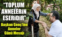 Başkan Genç’ten Anneler Günü Mesajı: “Toplum Annelerin Eseridir”