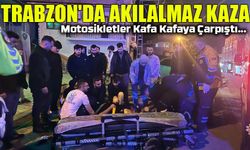 Motosikletler Kafa Kafaya Çarpıştı! Trabzon'da Akılalmaz Kaza
