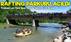 Başkan Genç: “Rafting, Trabzon Turizmine Yeni Bir Soluk Getirecek”