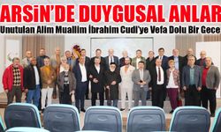 Arsin’de Duygusal Anlar: Unutulan Alim Muallim İbrahim Cudi’ye Vefa Dolu Bir Gece