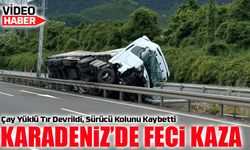 Ordu’da Feci Kaza: Çay Yüklü Tır Devrildi, Sürücü Kolunu Kaybetti