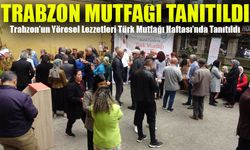 Trabzon’un Asırlık Tatları Türk Mutfağı Haftası’nda Tanıtıldı