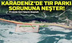 Karadeniz’de TIR Parkı Sorununa Neşter: Projede Geri Sayım Başladı