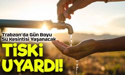 Trabzon’da Su Kesintisi Şoku! O Mahallelere Saatlerce Su Verilemeyecek