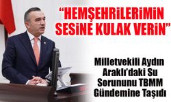 Yavuz Aydın, Araklı’daki Su Sorununu TBMM Gündemine Taşıdı