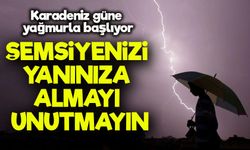 Karadeniz Güne Yağmurla Başlıyor; İşte Fırtına Esecek O İller
