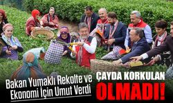 Çayda Korkulan Olmadı! Bakan Yumaklı Rekolte ve Ekonomi İçin Umut Verdi