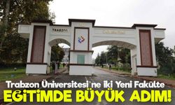 Trabzon Üniversitesi’nden Büyük Atılım: İki Yeni Fakülte Kuruldu!