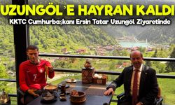 KKTC Cumhurbaşkanı Ersin Tatar, Uzungöl’e Hayran Kaldı