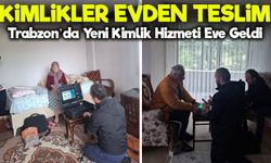 Trabzon’da Yeni Kimlik Hizmeti Eve Geldi: Yaşlı ve Hastalara Büyük Kolaylık