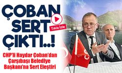 CHP’li Haydar Çoban’dan Çarşıbaşı Belediye Başkanı’na Sert Eleştiri