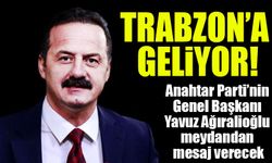 Meydan Hazır, Gözler Üzerinde! Yavuz Ağıralioğlu Trabzon’a Geliyor