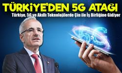 Çin'de Kritik Temas: Türkiye'den 5G ve Teknoloji Atağı!