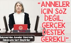 Kadınlar Kutlanacak Değil, Korunacak Günler Bekliyor; Suiçmez’den Anneler Günü’nde Hükûmete Sert Eleştiriler