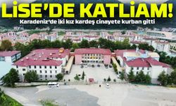 Giresun’da Lise Kampüsünde İki Kız Kardeş Katledildi: Güvenlik Görevlisi Gözaltında