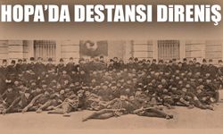 Hopa’dan Ruslara Tarihi Darbe; Her Karış Toprağı Şehit Kanıyla Sulanmış Hopa