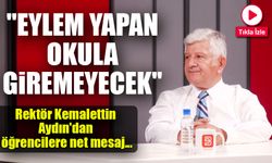 SBÜ Rektörü Kemalettin Aydın’dan Sert Çıkış: “Eylem Yapan Okula Giremeyecek”