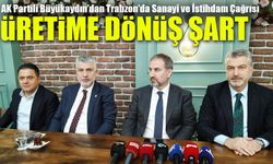 “Belediyeler İş Kapısı Değil!”: AK Partili Büyükaydın’dan Trabzon’da Sanayi ve İstihdam Çağrısı