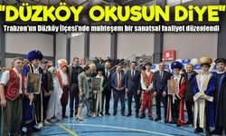 Trabzon’un Düzköy İlçesi’nde Muhteşem Bir Sanatsal Faaliyet Düzenlendi ;"Düzköy okusun diye"