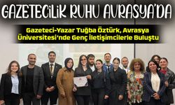 Gazeteci-Yazar Tuğba Öztürk, Avrasya Üniversitesi’nde Genç İletişimcilerle Buluştu