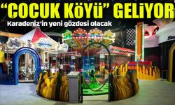 Samsun’a 7 Bin Metrekarelik “Çocuk Köyü” Müjdesi!