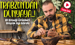 Trabzonlu Ustanın Elinden Dünyaya Açılan Ahşap Sanatı Şaşırtıyor!