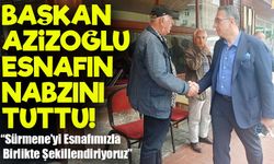Başkan Azizoğlu’ndan Esnafa Samimi Ziyaret: “Sürmene’yi Birlikte Güzelleştiriyoruz”