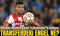 Trabzonspor’la Anılan Reinıldo Mandava Transferinde Engel Ne?