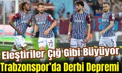 Trabzonspor’da Derbi Depremi: Galatasaray Mağlubiyeti Sonrası Eleştiriler Çığ Gibi Büyüyor