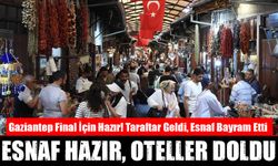 Gaziantep Final İçin Hazır! Taraftar Geldi, Esnaf Bayram Etti