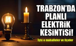 Trabzon’da Bugün Elektrikler Gidecek! Onlarca Mahallede Planlı Kesinti Yapılacak