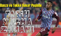 Trabzonspor’da Tarih Yazma Zamanı! Banza ve Tekke Rekor Peşinde