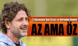 Trabzonspor’dan Sessiz ve Derinden Hamle! Yeni Sezonun Şifresi: Az Ama Öz