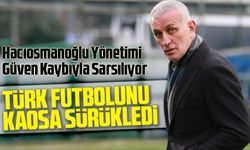 Türk Futbolu Krizde! Hacıosmanoğlu Yönetimi Güven Kaybıyla Sarsılıyor, Gözler Mustafa Eröğüt’te