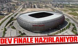 Gaziantep Stadyumu dev finale hazırlanıyor
