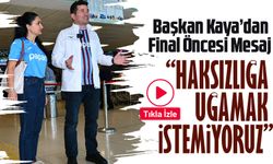 Başkan Kaya’dan Final Öncesi Mesaj: “Kupayı Alıp Trabzon’a Döneceğiz”