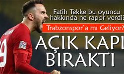 Kenan Karaman Trabzonspor’a mı Geliyor?  Fatih Tekke Ne Rapor Verdi!