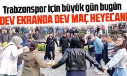 Trabzon’da Kupa Heyecanı Zirvede! Dev Ekran, Büyük Buluşma ve Avrupa Umudu