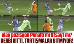 Derbi bitti tartışmalar bitmiyor. Trabzonspor Galatasaray derbisinde olay pozisyon Penaltı mı Ofsayt mı?